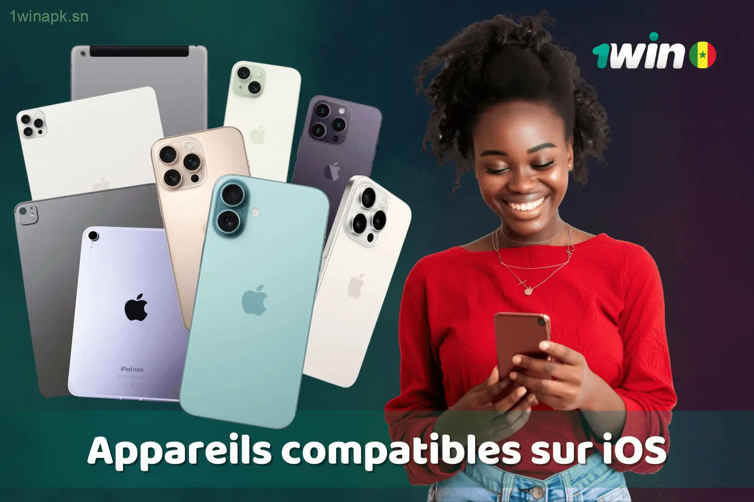 Voici la liste des appareils iOS compatibles avec 1win pour les utilisateurs au Sénégal.